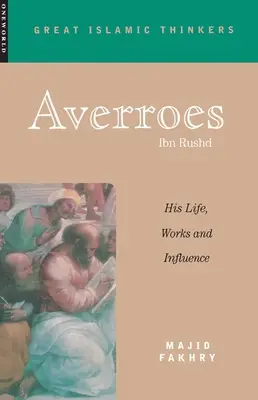 Averroes: élete, művei és hatása - Averroes: His Life, Works and Influence