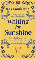 Várva a napfényre - A Mix Tape bestseller szerzőjének érzelmes és elgondolkodtató új regénye - Waiting for Sunshine - The emotional and thought-provoking new novel from the bestselling author of Mix Tape