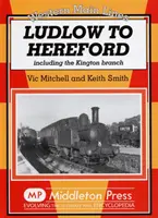 Ludlow és Hereford között - beleértve a Kington elágazást is. - Ludlow to Hereford - Including the Kington Branch