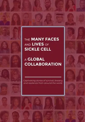 A sarlósejt sok arca és élete - Egy globális együttműködés - The Many Faces and Lives of Sickle Cell - A Global Collaboration