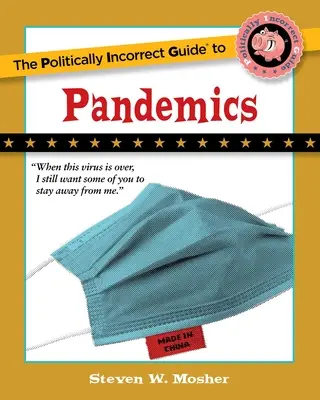 A politikailag helytelen útmutató a járványokhoz - The Politically Incorrect Guide to Pandemics