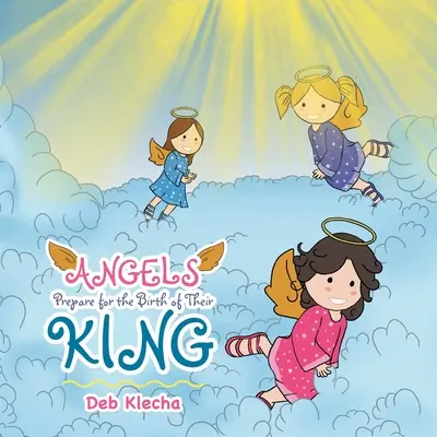 Angyalok készülnek királyuk születésére - Angels Prepare for the Birth of Their King