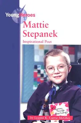 Mattie Stepanek: Inspiráló költőnő - Mattie Stepanek: Inspirational Poet