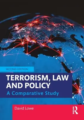 Terrorizmus, jog és politika: Összehasonlító tanulmány - Terrorism, Law and Policy: A Comparative Study