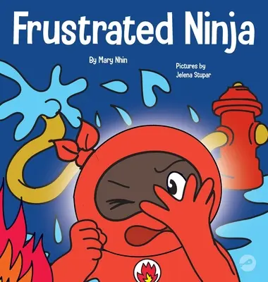 A frusztrált nindzsa: Szociális és érzelmi gyermekkönyv az erős érzelmek kezeléséről - El Ninja Frustrado: Un libro infantil social y emocional sobre el manejo de las emociones fuertes