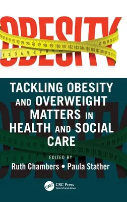 Az elhízás és a túlsúly kezelése az egészségügyi és szociális ellátásban - Tackling Obesity and Overweight Matters in Health and Social Care