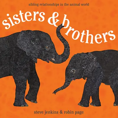 Nővérek és testvérek: Testvérkapcsolatok az állatvilágban - Sisters & Brothers: Sibling Relationships in the Animal World