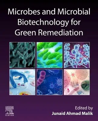 Mikrobák és mikrobiális biotechnológia a zöld helyreállításban - Microbes and Microbial Biotechnology for Green Remediation