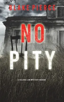 No Pity (A Valerie Law FBI Suspense Thriller - 2. könyv) - No Pity (A Valerie Law FBI Suspense Thriller-Book 2)