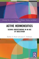 Aktív hermeneutika: A megértés keresése az objektivizmus korában - Active Hermeneutics: Seeking Understanding in an Age of Objectivism