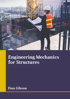 Mérnöki mechanika szerkezetek számára - Engineering Mechanics for Structures