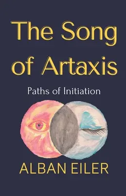 Az Artaxis éneke: A beavatás útjai - The Song of Artaxis: Paths of Initiation