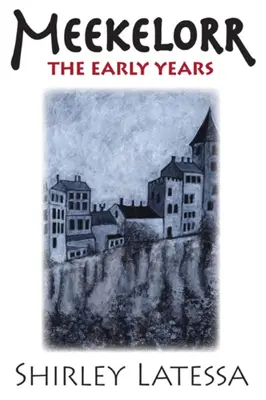 Meekelorr: A korai évek - Meekelorr: The Early Years