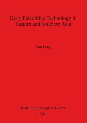 Korai paleolitikus technológia Kelet- és Dél-Ázsiában - Early Palaeolithic Technology in Eastern and Southern Asia