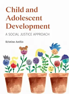 Gyermek- és serdülőkori fejlődés: A Social Justice Approach - Child and Adolescent Development: A Social Justice Approach