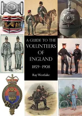 Útmutató Anglia önkénteseihez 1859-1908 - A Guide to the Volunteers of England 1859-1908