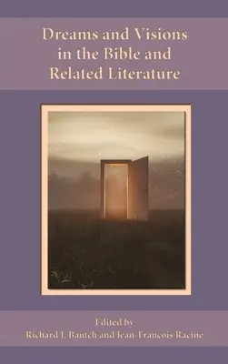 Álmok és látomások a Bibliában és a kapcsolódó irodalomban - Dreams and Visions in the Bible and Related Literature