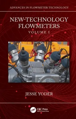 Új technológiájú áramlásmérők: I. kötet - New-Technology Flowmeters: Volume I