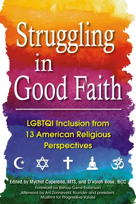 Jóhiszeműen küzdeni: LMBTQI befogadás 13 amerikai vallási nézőpontból - Struggling in Good Faith: LGBTQI Inclusion from 13 American Religious Perspectives
