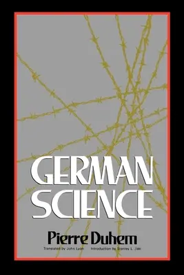 Német tudomány: Néhány elmélkedés a német tudományról/Német tudomány és német erények - German Science: Some Reflections on German Science/German Science and German Virtues