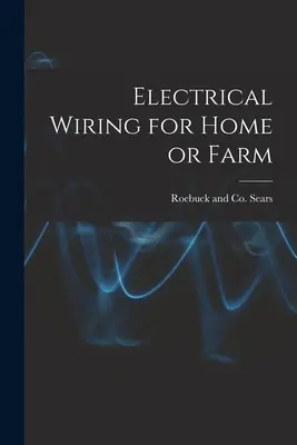 Elektromos vezetékek otthonra vagy farmra - Electrical Wiring for Home or Farm