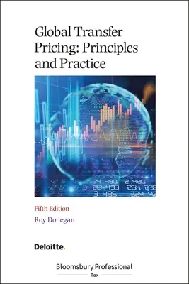 Global Transfer Pricing: Alapelvek és gyakorlat - Global Transfer Pricing: Principles and Practice