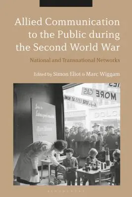 Spojenecká komunikace s veřejností za druhé světové války: národní a nadnárodní sítě - Allied Communication to the Public During the Second World War: National and Transnational Networks