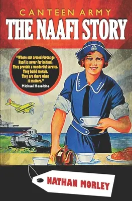 A kantin hadserege: A Naafi története - Canteen Army: The Naafi Story