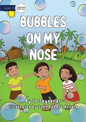 Buborékok az orromon - Bubbles on My Nose