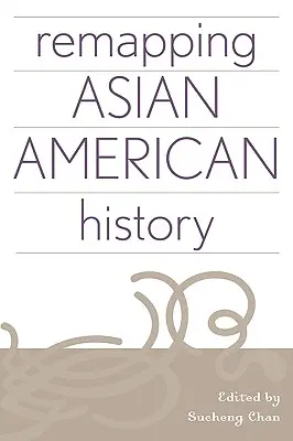Ázsiai amerikai történelem újratérképezése - Remapping Asian American History