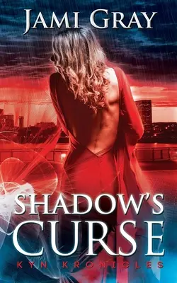 Shadow's Curse: Kyn Kronicles 4. könyv - Shadow's Curse: Kyn Kronicles Book 4