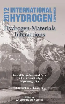 Nemzetközi hidrogénkonferencia (Ihc 2012) Hidrogén-anyagok kölcsönhatásai - International Hydrogen Conference (Ihc 2012) Hydrogen-Materials Interactions