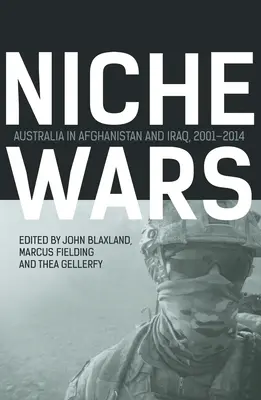 Résháborúk: Ausztrália Afganisztánban és Irakban, 2001-2014 - Niche Wars: Australia in Afghanistan and Iraq, 2001-2014