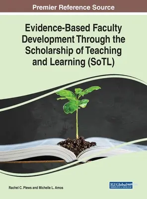 Bizonyítékalapú oktatói fejlesztés a tanítás és tanulás tudományán keresztül (SoTL) - Evidence-Based Faculty Development Through the Scholarship of Teaching and Learning (SoTL)