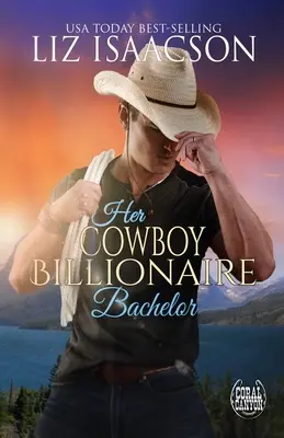 Az ő Cowboy milliárdos agglegénye - Her Cowboy Billionaire Bachelor