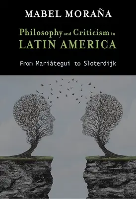 Filozófia és kritika Latin-Amerikában: Mariteguitól Sloterdijkig - Philosophy and Criticism in Latin America: From Maritegui to Sloterdijk