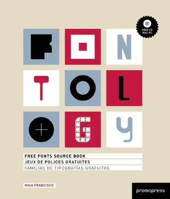 Fontology: Szabad betűtípusok forráskönyve [CDROM-mal] - Fontology: Free Fonts Source Book [With CDROM]