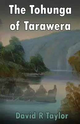 A Tarawera Tohunga of Tarawera - The Tohunga of Tarawera
