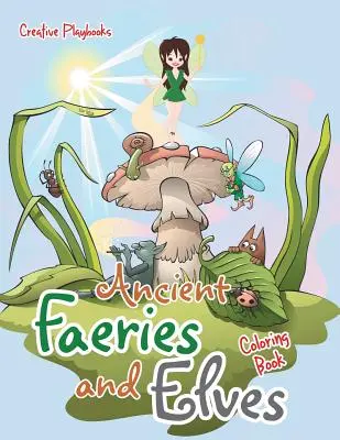 Ősi tündérek és manók színezőkönyv - Ancient Faeries and Elves Coloring Book