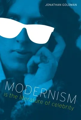 A modernizmus a hírességek irodalma - Modernism Is the Literature of Celebrity