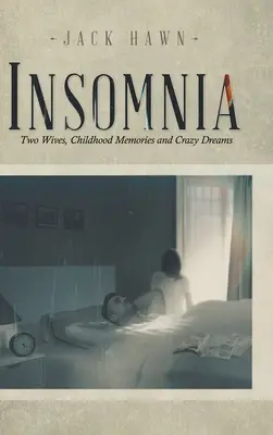 Insomnia: Két feleség, gyermekkori emlékek és őrült álmok - Insomnia: Two Wives, Childhood Memories and Crazy Dreams