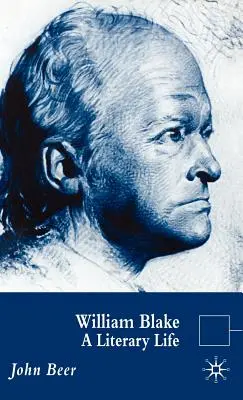 William Blake: Blake: Egy irodalmi élet - William Blake: A Literary Life