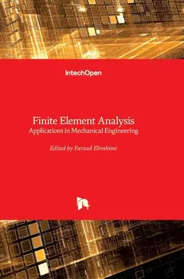 Végeselem-elemzés: Alkalmazások a gépészetben - Finite Element Analysis: Applications in Mechanical Engineering