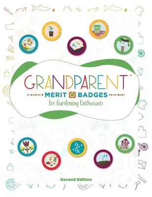 Nagyszülői érdemjelvények (TM) a kertészkedés szerelmeseinek - Grandparent Merit Badges (TM) for Gardening Enthusiasts