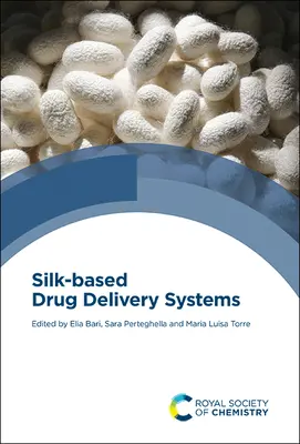 Selyem alapú gyógyszerhordozó rendszerek - Silk-Based Drug Delivery Systems