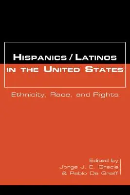 Spanyolok/latinok az Egyesült Államokban: Etnicitás, faji hovatartozás és jogok - Hispanics/Latinos in the United States: Ethnicity, Race, and Rights