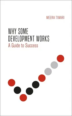 Miért működik néhány fejlesztés: A siker megértése - Why Some Development Works: Understanding Success