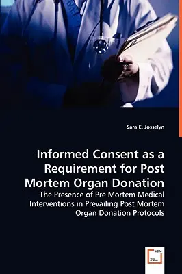A tájékozott beleegyezés mint a halál utáni szervadományozás követelménye - Informed Consent as a Requirement for Post Mortem Organ Donation