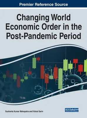 Változó világgazdasági rend a pandémiát követő időszakban - Changing World Economic Order in the Post-Pandemic Period