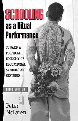 Az iskoláztatás mint rituális performansz: Az oktatási szimbólumok és gesztusok politikai gazdaságtana felé - Schooling as a Ritual Performance: Towards a Political Economy of Educational Symbols and Gestures